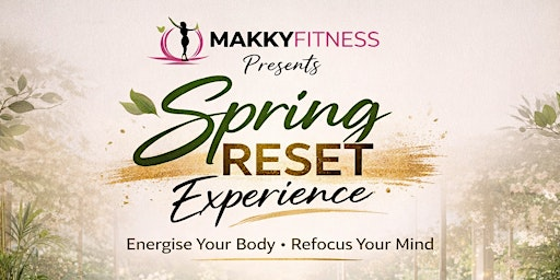 Spring Reset Experience : Energise Your Body & Refocus Your Mind | Xcel Leisure Centre