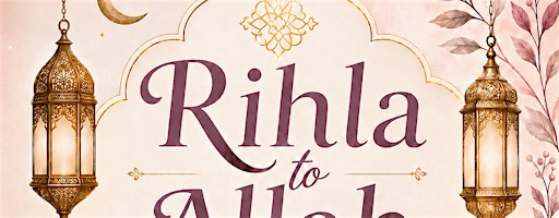 Rihla to Allah | Alhikma Islamic Center