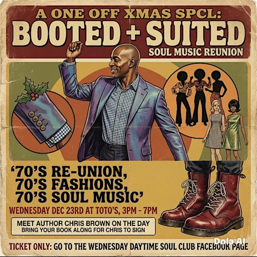 Wednesday Daytime Soul Club Xmas 70’s Spcl Booted + Suited | Totos By The River
