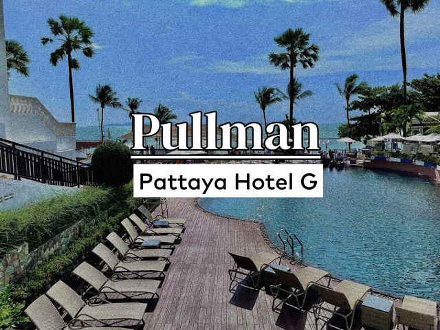 Pullman Pattaya Hotel G