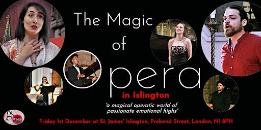 The MAGIC of OPERA in Islington | St James'