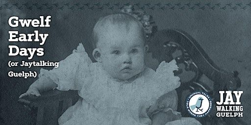 JayWalking Guelph presents The Gwelf Early Days Walking Tour | Guelph City Hall