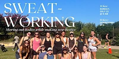 Sweatworking ATX: Moving our bodies while making new besties | 111 Sandra Muraida Way