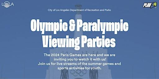 FREE Olympic & Paralympic Games Viewing Party at Lake View Terrrace | 11075 Foothill Blvd