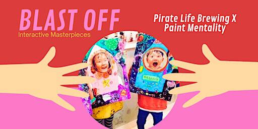 BLAST OFF - Interactive Masterpieces | Pirate Life Brewing