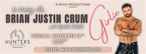BRIAN JUSTIN CRUM - Girlie | Hunters Nightclub Wilton Manors