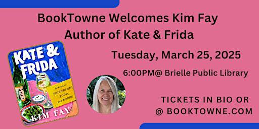 BookTowne Welcomes Kim Fay Author of Kate & Frida on March 25 @ 6PM | Brielle Public Library