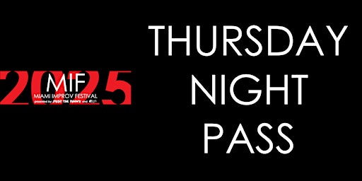 The 2025 Miami Improv Festival THURSDAY NIGHT PASS | Just The Funny
