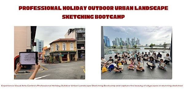 4s Professional Holiday Outdoor Urban Landscape Sketching Holiday Bootcamp | Visual Arts Centre @ Dhoby Ghaut MRT Station Exit B