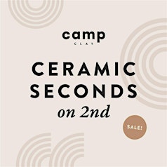 Ceramic Seconds on 2nd | camp clay
