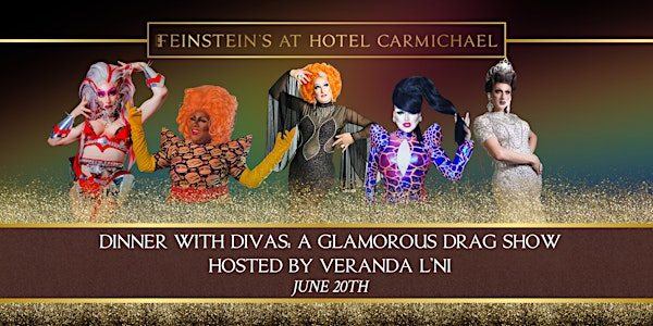 DINNER with DIVAS: A Glamorous DRAG Show hosted by Veranda L'Ni | Feinstein's at Hotel Carmichael