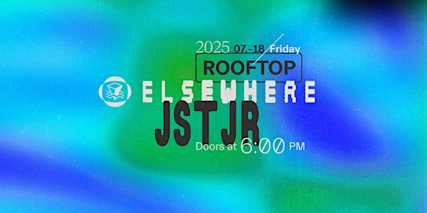 JSTJR | Elsewhere - The Rooftop