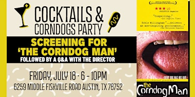 COCKTAILS AND CORNDOGS PARTY - SCREENING FOR 'THE CORNDOG MAN' | AFS Cinema