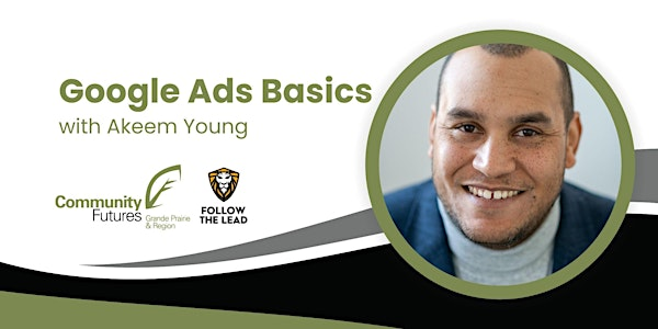 Google Ads Basics | Community Futures Grande Prairie & Region