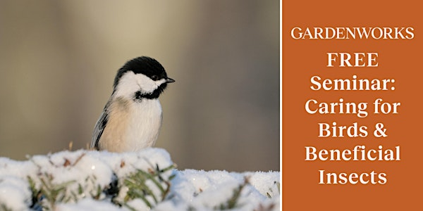 FREE Seminar: Caring for Birds and Beneficial Insects at GARDENWORKS | GARDENWORKS Burnaby-Lougheed