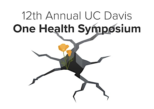 12th Annual One Health Symposium | University of California, Davis