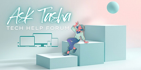 Ask Tasha: Tech Help Forum | REFLECTIONS EVENT SPACE