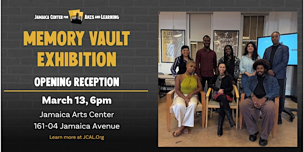 Memory Vault Exhibition Opening Reception | Jamaica Center for Arts and Learning (JCAL)