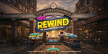 REWIND: Orlando’s #1 Throwback Block Party | 90s, 2000s & Early 2010s ✨ | Wall Street Plaza