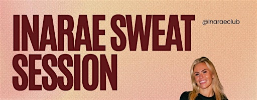 Inarae Club - Sweat  Session | Body By LU
