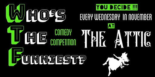 WTF Comedy Competition (Who’s The Funniest?) | The Attic Downtown