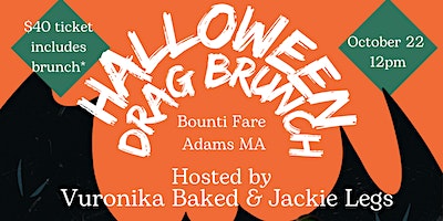 Halloween Drag Brunch | Bounti-Fare Restaurant & Catering, Howland Avenue, Adams, MA, USA