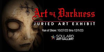 The Art of Darkness - a juried art exhibit | Soulard Art Gallery