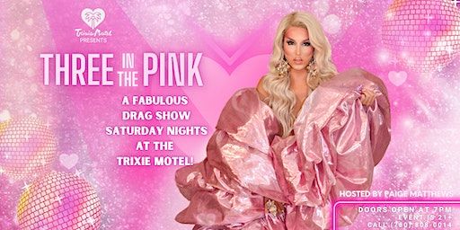 THREE IN THE PINK: Hosted Paige Matthews | Trixie Motel