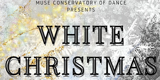 Muse Conservatory of Dance presents "White Christmas" | Martin Luther King Jr. Magnet High School