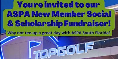 ASPA New Member Social & Scholarship Fundraiser @ Top Golf Miami Gardens ! | Topgolf