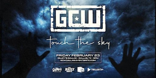GCW Presents "Touch The Sky" | Gilley's Dallas