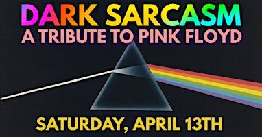 Dark Sarcasm: A Tribute to Pink Floyd | Foothills Performing Arts Center