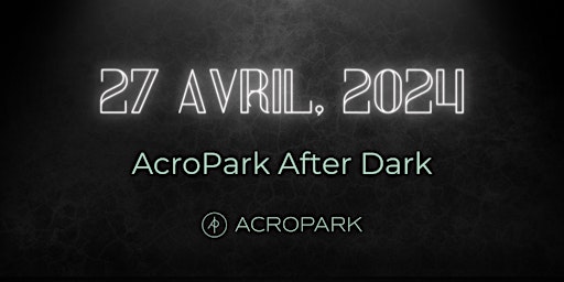 AcroPark After Dark | AcroPark Studio