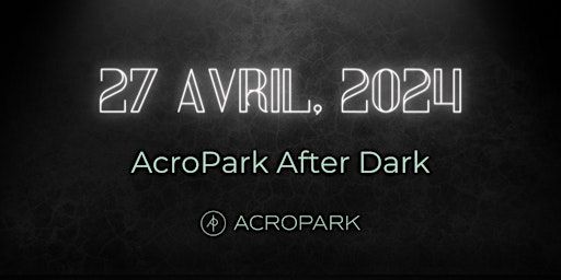 AcroPark After Dark | AcroPark Studio