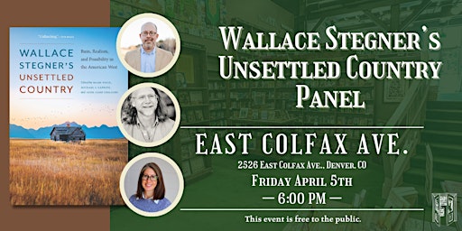 Wallace Stegner’s Unsettled Country Panel Live at Tattered Cover Colfax | Tattered Cover Colfax Ave
