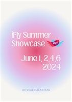 iFly Summer Showcase June 2nd, 2024 (8-11 class) | The S.P.A.C.E