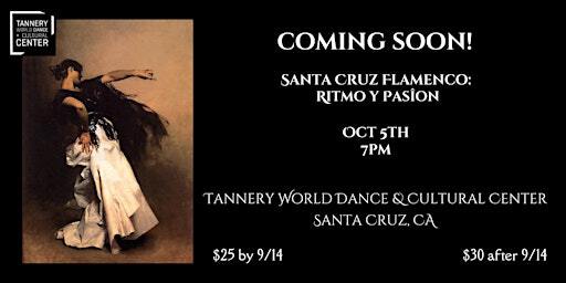 Santa Cruz Flamenco: Ritmo y Pasîon Series | Tannery World Dance & Cultural Center