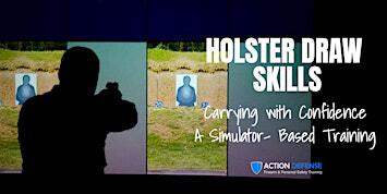 Holster Draw Skills - Carrying with Confidence -Simulator Training | Action Defense