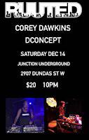 RUUTED with Corey Dawkins and dCONCEPT (10pm - 2:30am) | 2907 Dundas St W