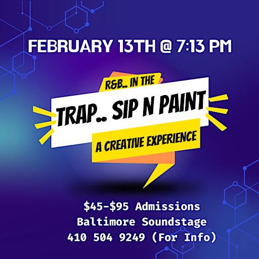 R&B in the TRAP: Sip n Paint @ BALTIMORE SOUNDSTAGE!!!!!! | Baltimore Soundstage
