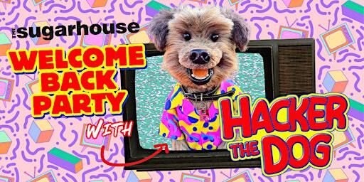 Sugarhouse Welcome Back Party with Hacker T. Dog | The Sugarhouse