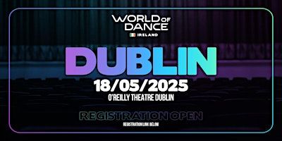 World of Dance Ireland (Audience Tickets) | O'Reilly Theatre