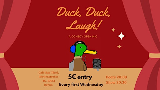 Duck, Duck, Laugh | Birkenstraße 46