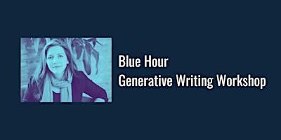 Chicago Poetry Center's Blue Hour Generative Workshop | Haymarket House