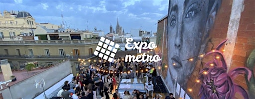 ExpoMetro Barcelona Artist Party: Arts, Drinks & Music | NIMURA RAIMA Rooftop