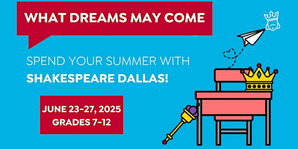 Shakespeare Dallas Summer Camp-What Dreams May Come | Bishop Dunne Catholic School