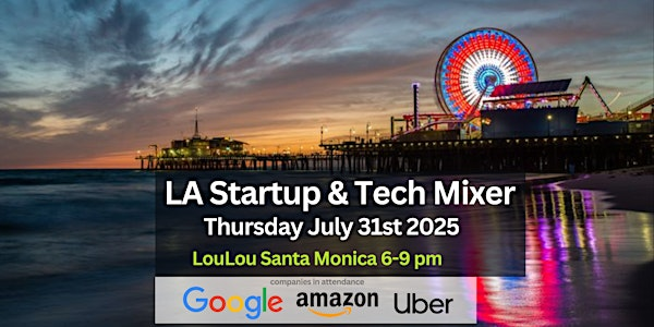 LA Startup and Tech Mixer 2025 | LouLou Santa Monica