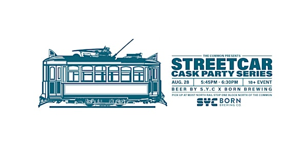 S.Y.C x BORN Brewing - Cask Beer Streetcar AUG 28 6:15 PM | 10910 100 Ave NW