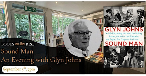 Sound Man: An Evening with Glyn Johns | 80 Hill Rise