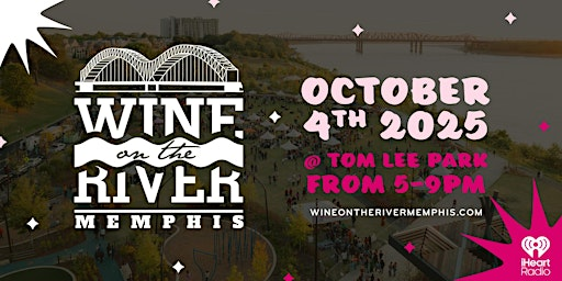 Wine on the River Memphis 2025 | Tom Lee Park
